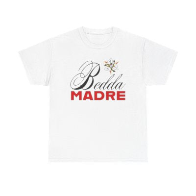 Bedda Madre T-Shirt – Unisex Heavy Cotton Short Sleeve Tee