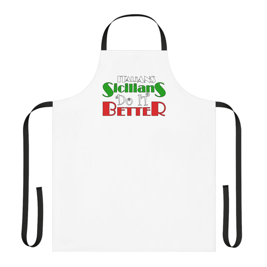 Italians Sicilians Do It Better Apron - Italian Sicilian Apron