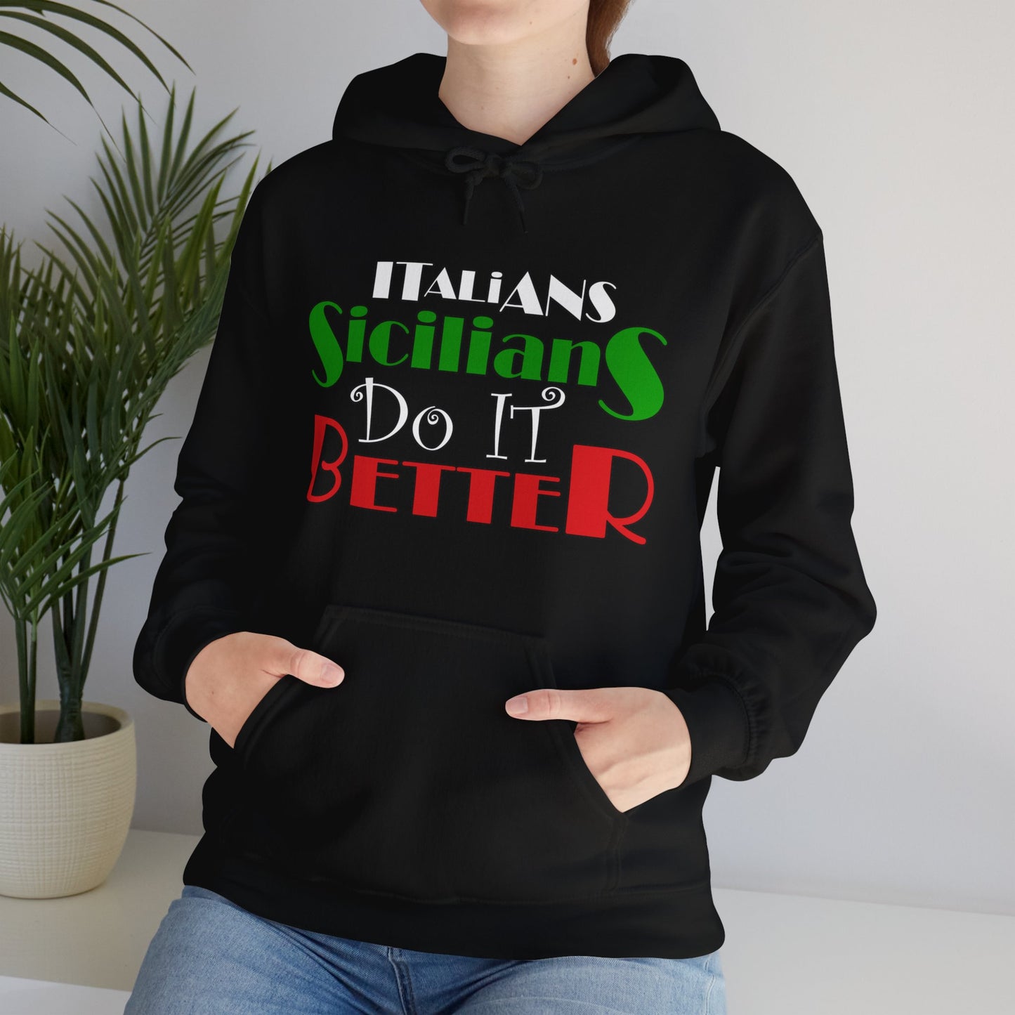 Italian Sicilian Do It Better Unisex Heavy Blend™ Hooded Sweatshirt