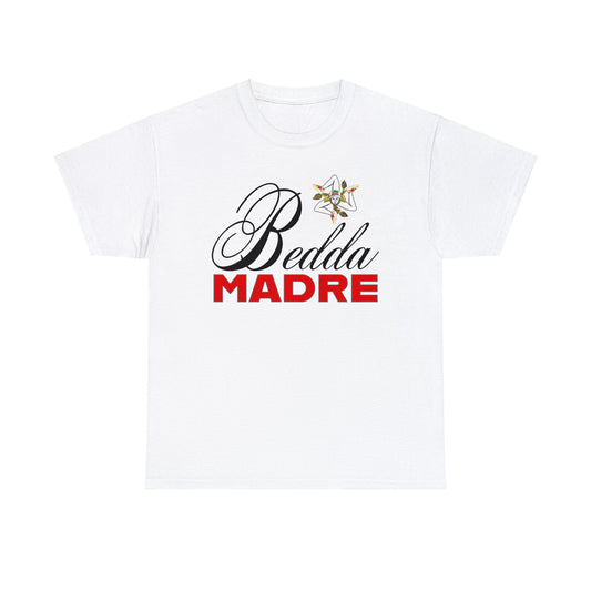 Bedda Madre T-Shirt - Italian Sicilian Tee Shirts