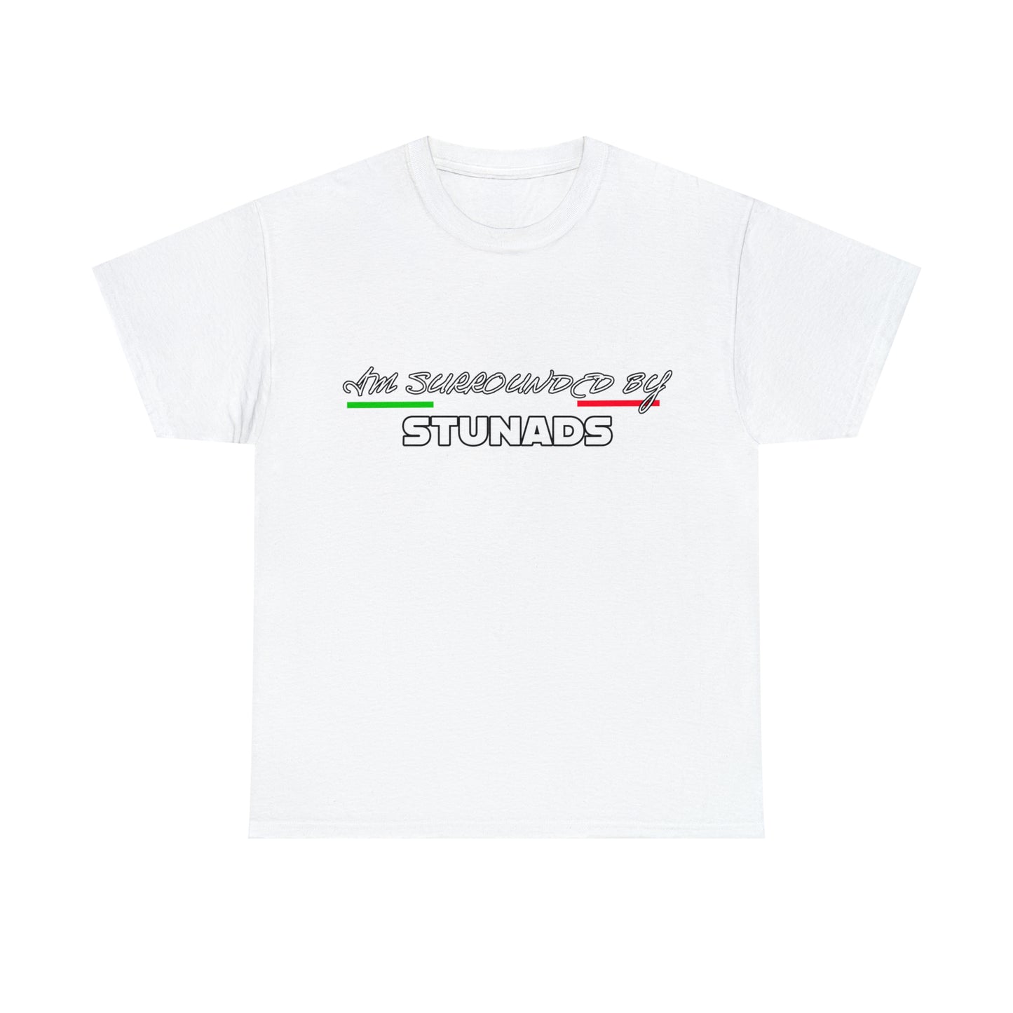 Surrounded By STUNADS T-Shirt - Italian Sicilian Tee Shirts