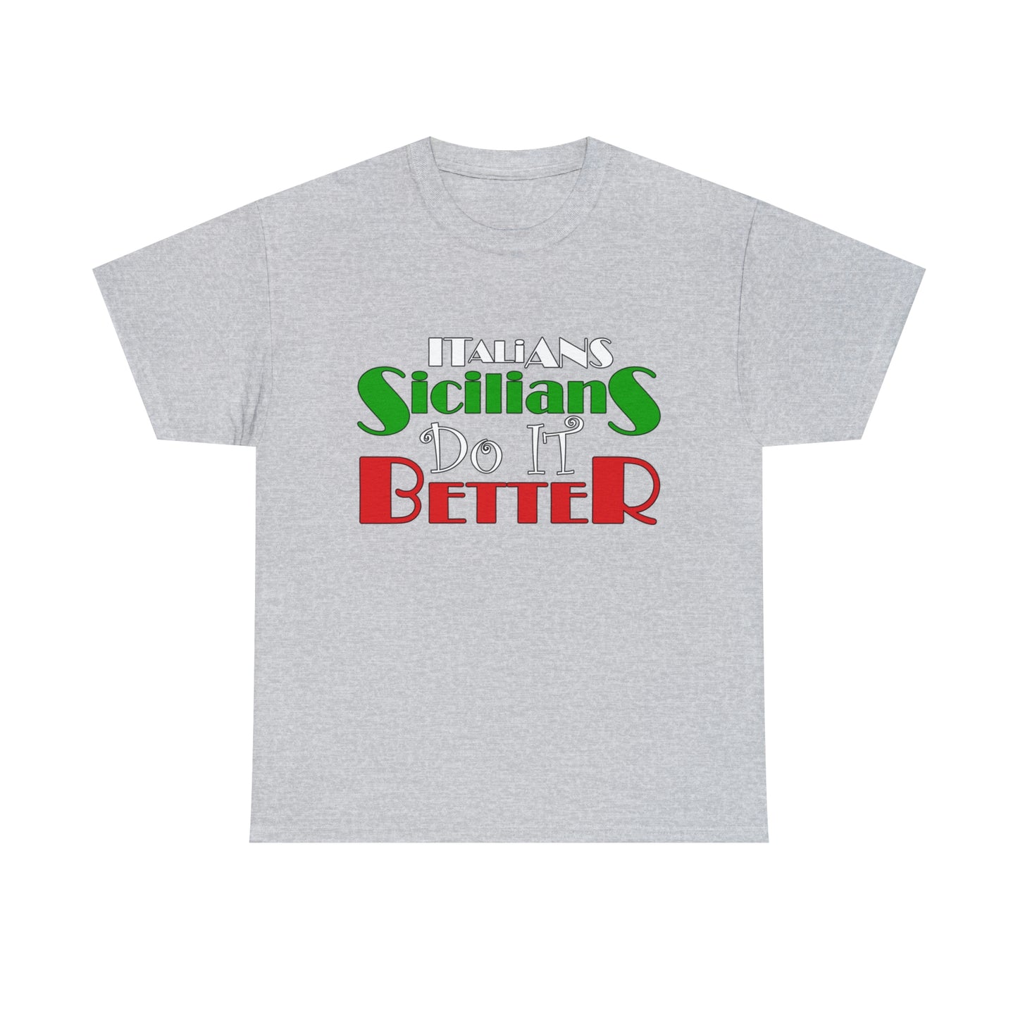 Italians Sicilians Do It Better - Unisex Heavy Cotton Tee