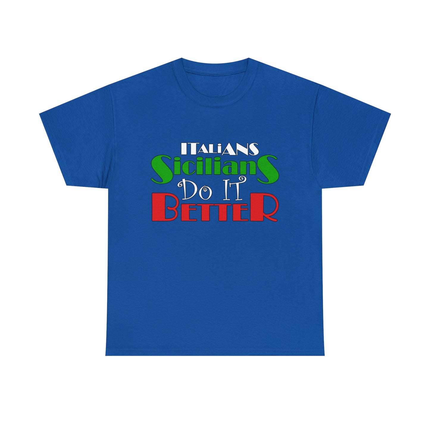 Italians Sicilians Do It Better - Unisex Heavy Cotton Tee