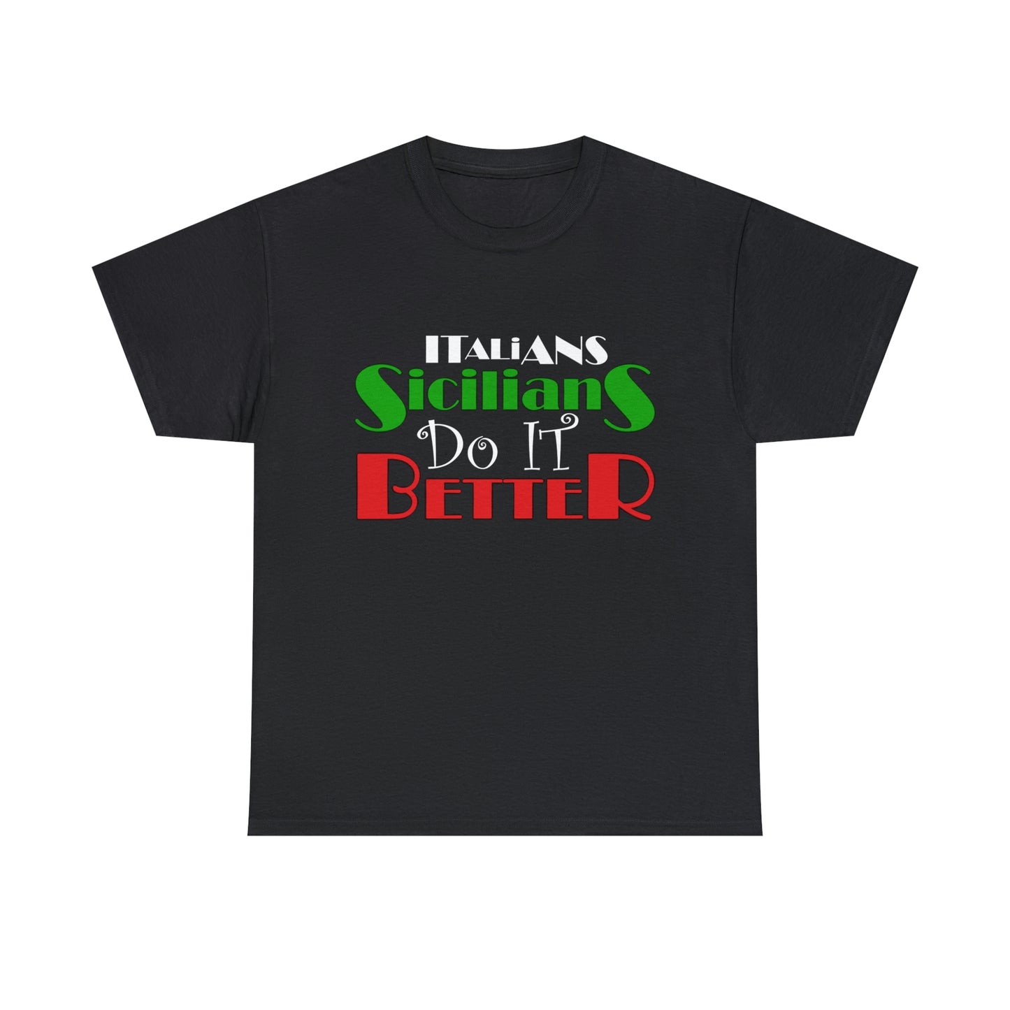 Italians Sicilians Do It Better - Unisex Heavy Cotton Tee